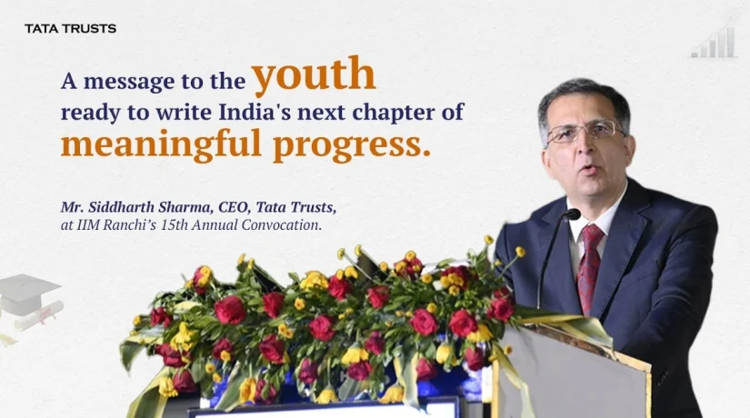 Mr. Siddharth Sharma, CEO, Tata Trusts at the 15th Convocation of IIM Ranchi | Tata Trusts